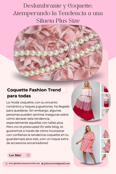 Deslumbrante y Coquette: Atemperando la Tendencia a una Silueta Plus Size