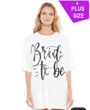 Load image into Gallery viewer, Bride To Be Shirt/Dress
